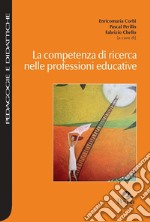 La competenza di ricerca nelle professioni educative libro