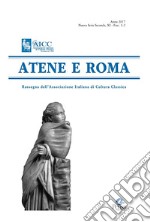 Atene e Roma. Rassegna dell'Associazione italiana di cultura classica (2017). Vol. 1-2 libro