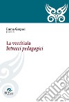 La vecchiaia. Intrecci pedagogici libro di Gasperi E. (cur.)