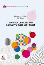 Didattica universitaria e sviluppo delle «soft skills» libro