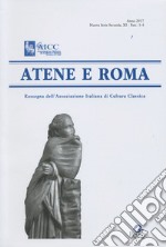 Atene e Roma. Rassegna dell'Associazione italiana di cultura classica (2017). Vol. 3-4 libro