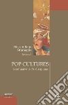 Pop cultures. Sconfinamenti alterdisciplinari libro