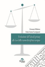 Evoluzione dell'idea di privacy alla luce della nuova disciplina europea libro