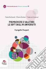 Promuovere e valutare le soft skill in università. Il progetto Passport libro