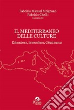 Il Mediterraneo delle culture. Educazione, intercultura, cittadinanza libro