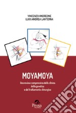 Moyamoya. Una review comprensiva della clinica della genetica e del trattamento chirurgico libro