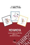 Moyamoya. Una review comprensiva della clinica della genetica e del trattamento chirurgico libro