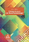 Federigo Enriques e la «Nuova epistemologia» libro