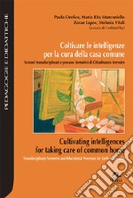 Coltivare le intelligenze per la cura della casa comune. Scenari transdisciplinari e processi formativi di cittadinanza terrestre libro