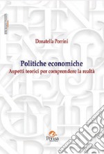 Politiche economiche. Aspetti teorici per comprendere la realtà