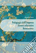 Pedagogia dell'impresa lavoro educativo formazione