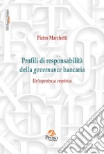 Profili di responsabilità della governance bancaria. Un'esperienza empirica libro