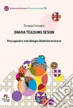 Drama teaching design. Presupposti e metodologie didattiche inclusive