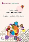 Drama teaching design. Presupposti e metodologie didattiche inclusive libro