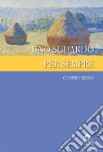 Uno sguardo per sempre libro