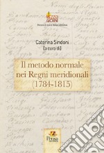 Il metodo normale nei Regni meridionali (1784-1815)