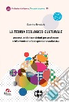 La teoria ecologico-culturale. Processi, reti e transizioni per analizzare e intervenire nella dispersione scolastica libro
