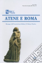 Atene e Roma. Rassegna dell'Associazione italiana di cultura classica (2019). Vol. 3-4 libro