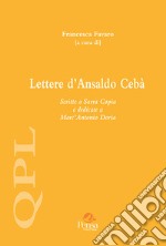 Lettere d'Ansaldo Cebà. Scritte a Sarra Copia e dedicate a Marc'Antonio Doria libro