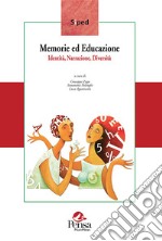 Memorie ed educazione. Identità, narrazione, diversità libro