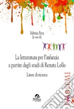 La letteratura per l'infanzia a partire dagli studi di Renata Lollo. Linee di ricerca libro