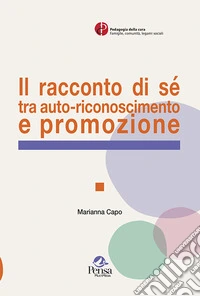 Il racconto di sé tra auto-riconoscimento e promozione libro