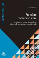 Prendere consapevolezza. Esperienze di assistenti specialistici nella scuola secondaria di secondo grado