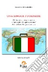 Una lingua fuorisede. Diffusione, insegnamento e «strategie di sopravvivenza» dell'italiano lingua straniera libro di Abbaticchio Rossella