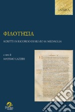 Philotesia. Scritti in ricordo di Silvio M. Medaglia libro