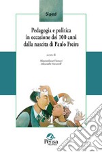 Pedagogia e politica in occasione dei 100 anni dalla nascita di Paulo Freire libro