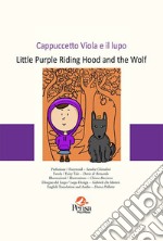 Cappuccetto Viola e il lupo-Little Purple Riding Hood and the Wolf. Con File audio per il download libro