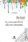 La contaminazione dell'utile nella società contemporanea libro di Refrigeri Luca