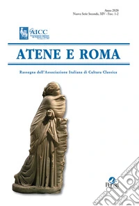 Atene e Roma. Rassegna dell'Associazione italiana di cultura classica (2020). Vol. 1-2 libro
