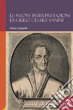 Le nuove interpretazioni di Giulio Cesare Vanini