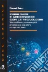 Insegnare e apprendere con le tecnologie. Video-based learning e processi cognitivi: percorso storico, stato dell'arte e prospettive di ricerca libro di Ganino Giovanni