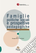 Famiglie politiche sociali e prospettive pedagogiche libro