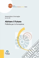 Abitare il futuro. Politiche per la formazione