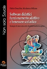 Software didattici funzionamento adattivo e benessere scolastico. Strategie di intervento nella disabilità intellettiva grave libro