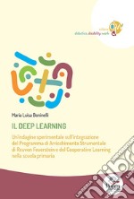 Il deep learning. Un'indagine sperimentale sull'integrazione del programma di arricchimento strumentale di Reuven Feuerstein e del cooperative learning nella scuola primaria