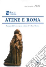 Atene e Roma. Rassegna dell'Associazione italiana di cultura classica (2021). Vol. 1-4 libro