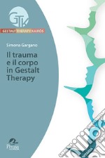 Il trauma e il corpo in Gestalt Therapy