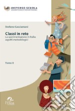 Classi in rete. Vol. 2: La sperimentazione in Italia: aspetti metodologici libro