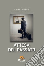 Attesa del passato libro