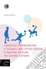 Approccio interdisciplinare e inclusivo delle attività motorie e sportive adattate nei contesti formativi