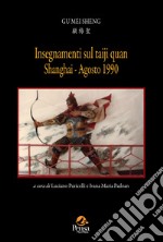 Insegnamenti sul Taiji Quan. Shanghi Agosto 1990