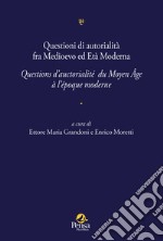 Questioni di autorialità fra Medioevo ed Età Moderna. Questions d'auctorialité du Moyen Âge à l'époque moderne libro