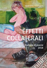 Effetti collaterali. Nuova ediz.