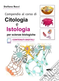 Compendio al corso di citologia e istologia per scienze biologiche. Con Qr-Code libro