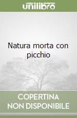 Natura morta con picchio