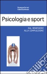 Psicologia e sport. Dal benessere alla compulsione